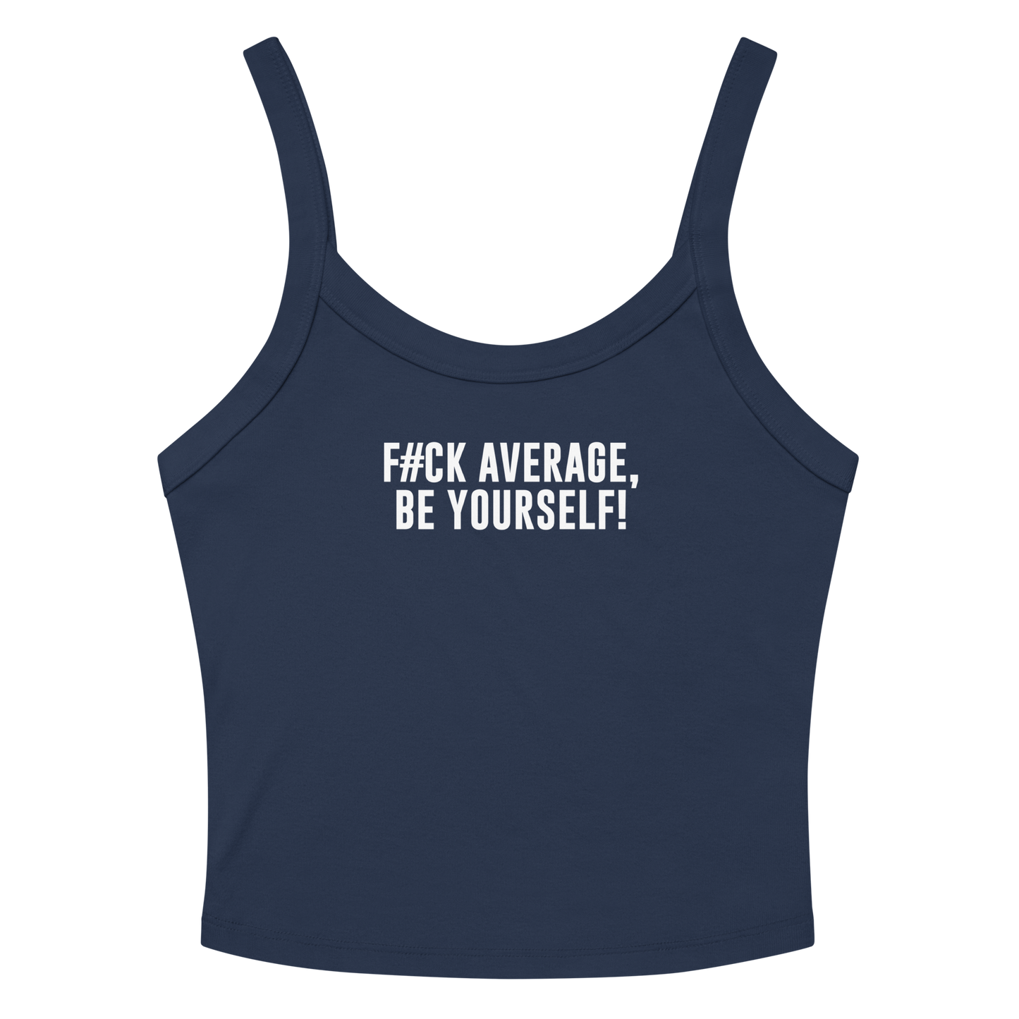 "F#Ck Average, Be Yourself!" printed on a solid navy blend women's micro-rib tanktop laying on a flat surface amongst sunglasses and shorts