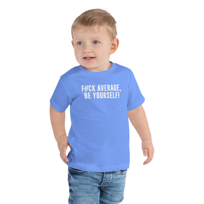 "F#Ck Average, Be Yourself!" printed on a heather columbia blue toddler short sleeve tee worn by a male