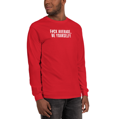 "F#Ck Average, Be Yourself!" printed on a red men's long sleeve shirt worn by a male