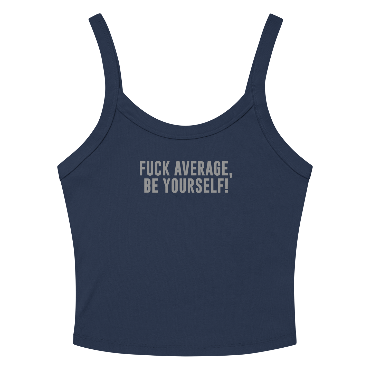 "Fuck Average, Be Yourself!" printed on a solid navy blend women's micro-rib tanktop laying on a flat surface amongst sunglasses and shorts