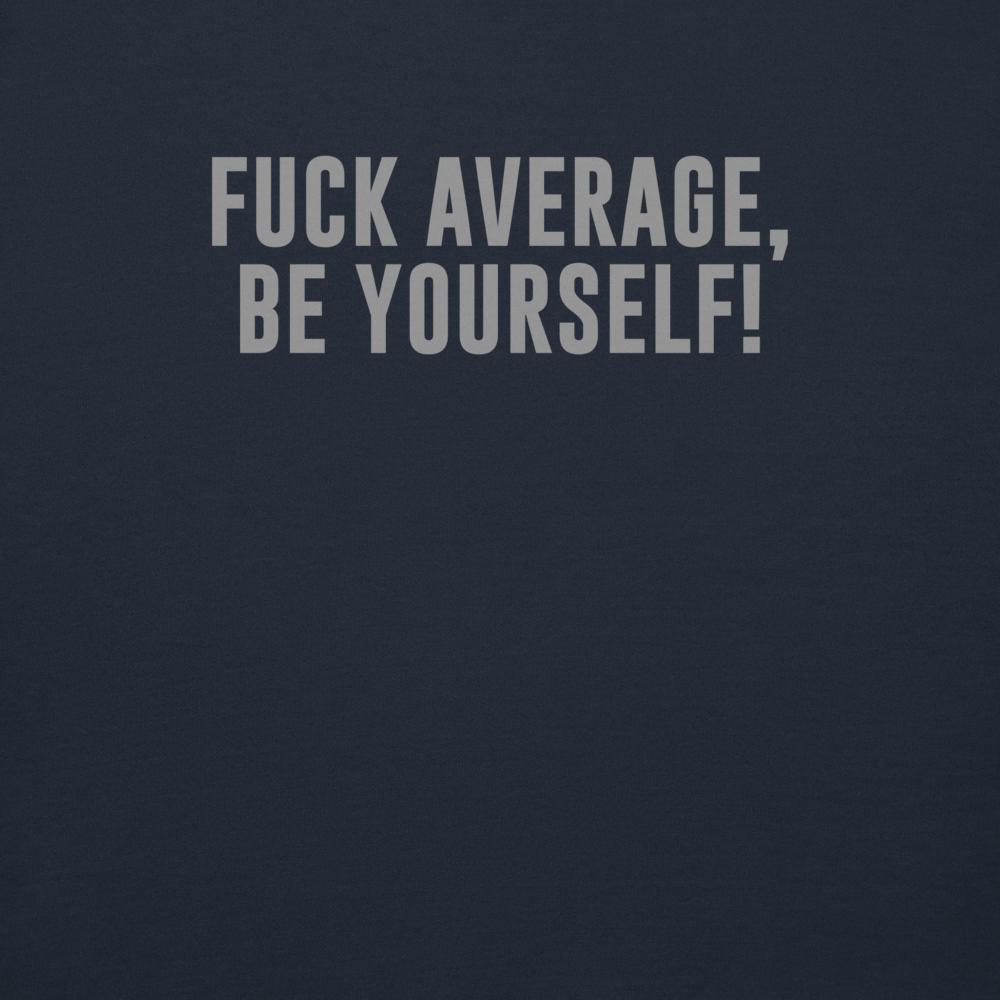 "Fuck Average, Be Yourself!" printed on a navy blazer background