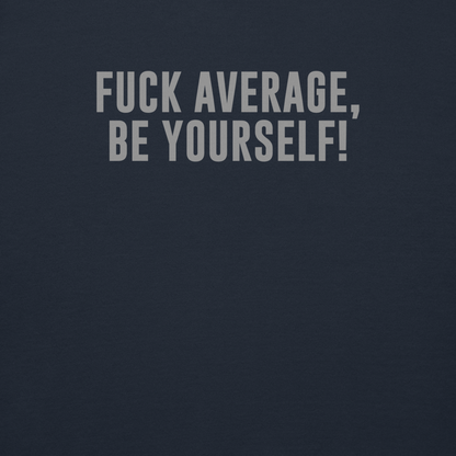 "Fuck Average, Be Yourself!" printed on a navy blazer background