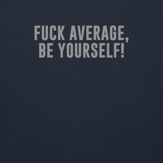 "Fuck Average, Be Yourself!" printed on a navy blazer background