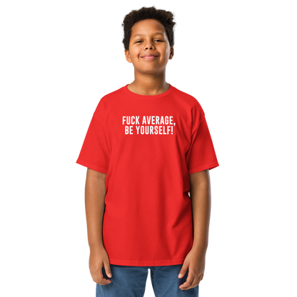 "Fuck Average, Be Yourself!" printed on a red youth classic tee worn by a male