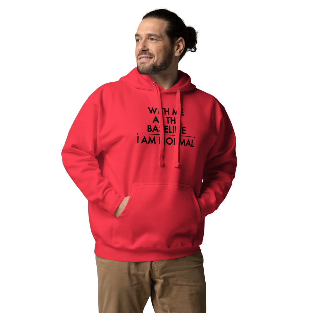 "With me as the baseline, I am normal" printed on a team red unisex hoodie worn by a male