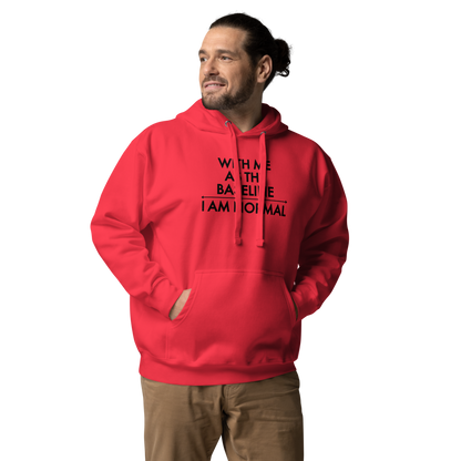 "With me as the baseline, I am normal" printed on a team red unisex hoodie worn by a male