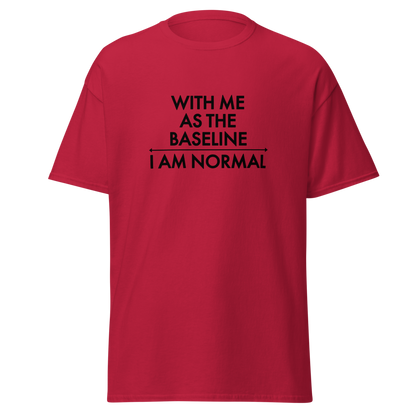 "With me as the baseline, I am normal" printed on a cardinal on an invisible body