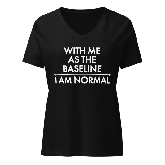 "With me as the baseline, I am normal" printed on a solid black blend on an invisible / simulated body