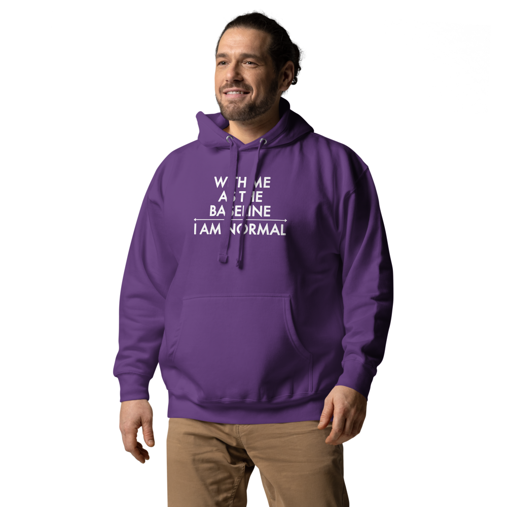 "With me as the baseline, I am normal" printed on a purple unisex hoodie worn by a male