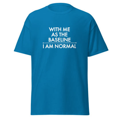 "With me as the baseline, I am normal" printed on a sapphire on an invisible body