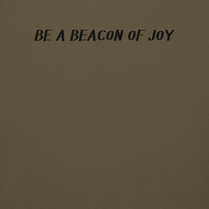 "Be a beacon of joy" printed on a military green background
