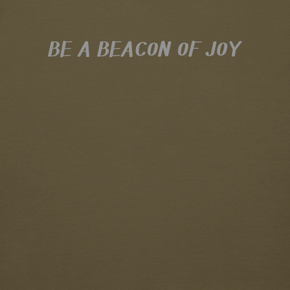 "Be a beacon of joy" printed on a military green background