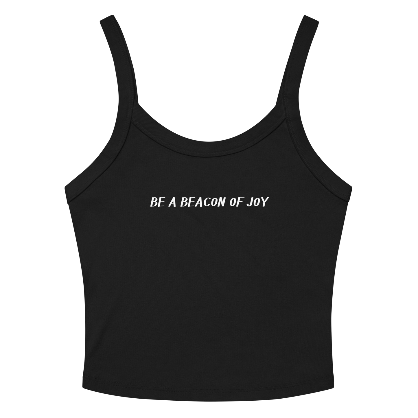 "Be a beacon of joy" printed on a solid black blend women's micro-rib tanktop laying on a flat surface amongst sunglasses and shorts