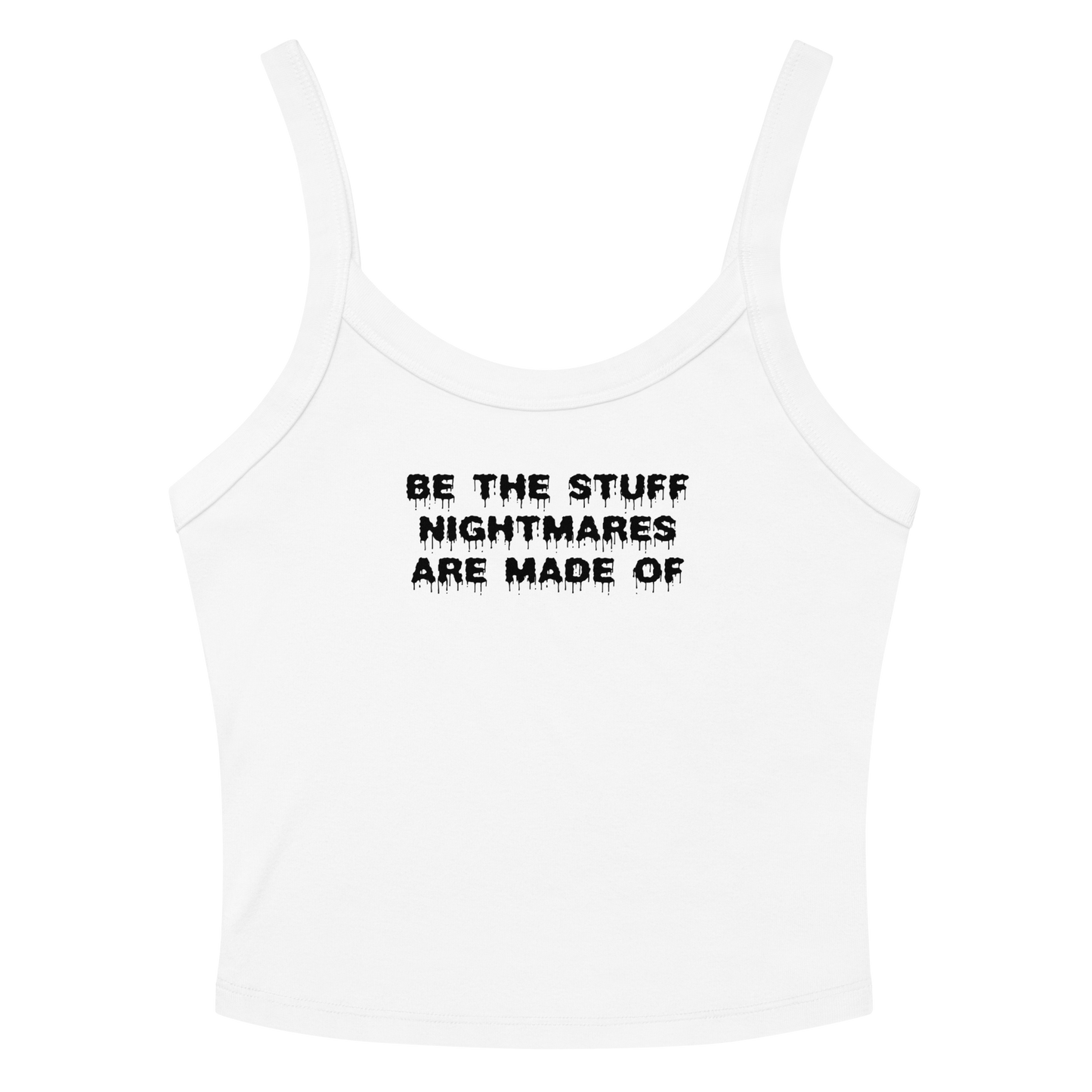 "Be the stuff nightmares are made of" printed on a solid white blend women's micro-rib tanktop laying on a flat surface amongst sunglasses and shorts