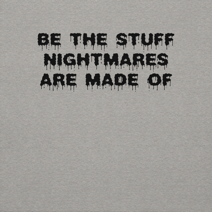 "Be the stuff nightmares are made of" printed on a carbon grey background