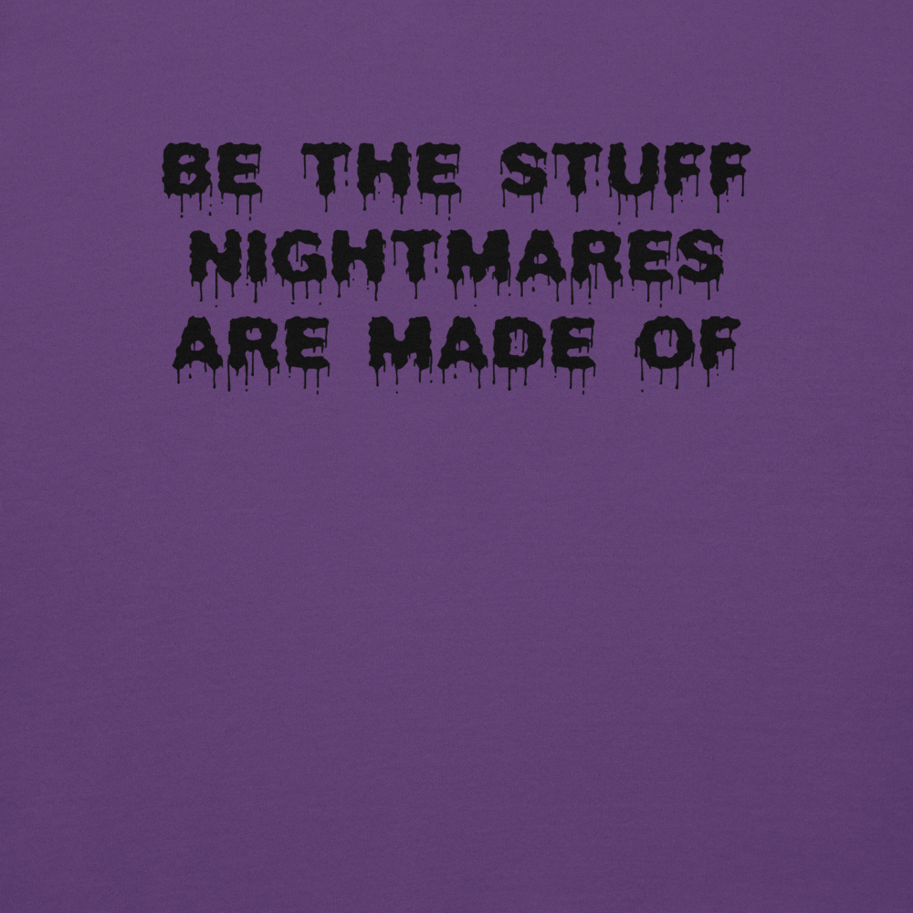 "Be the stuff nightmares are made of" printed on a purple background