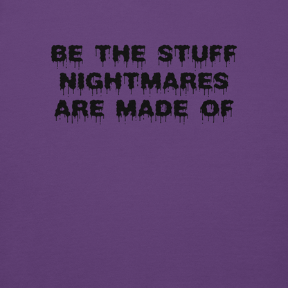 "Be the stuff nightmares are made of" printed on a purple background