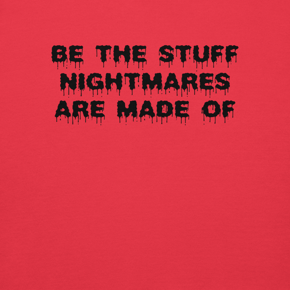 "Be the stuff nightmares are made of" printed on a team red background