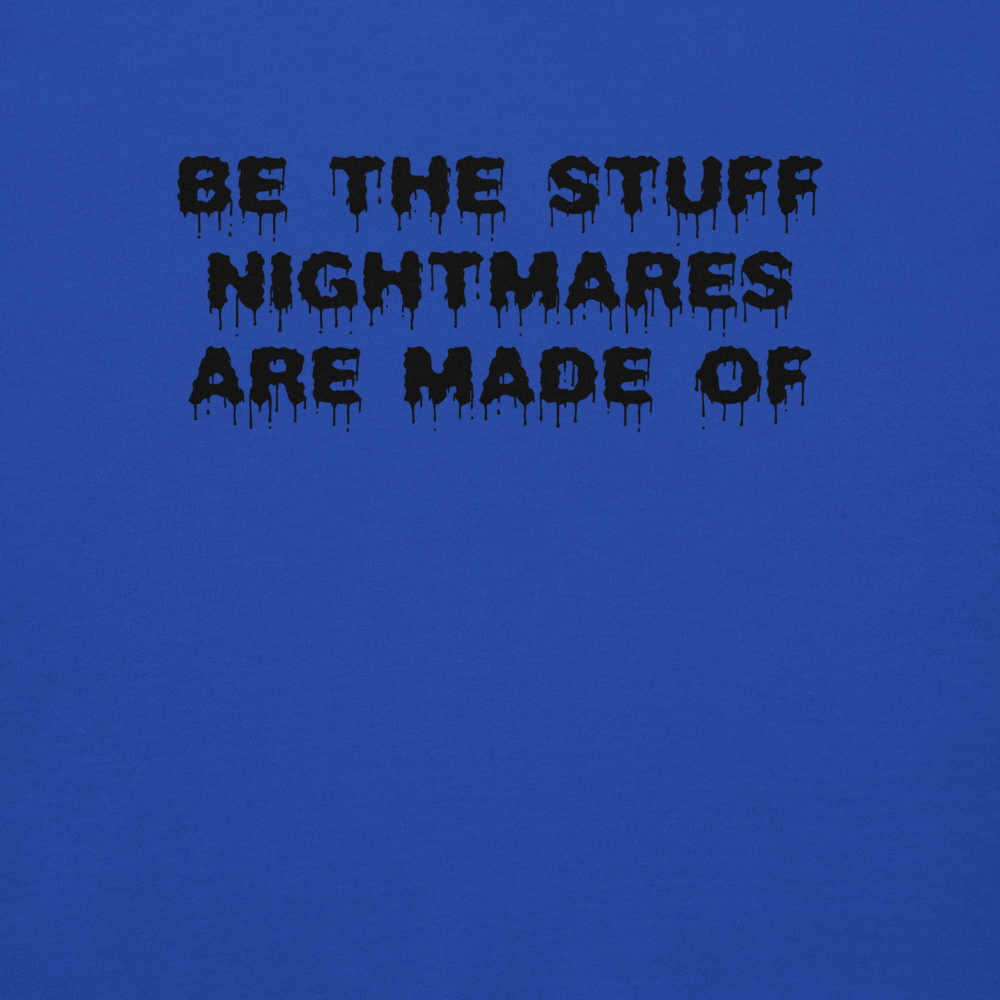 "Be the stuff nightmares are made of" printed on a team royal background