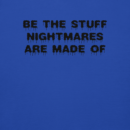 "Be the stuff nightmares are made of" printed on a team royal background
