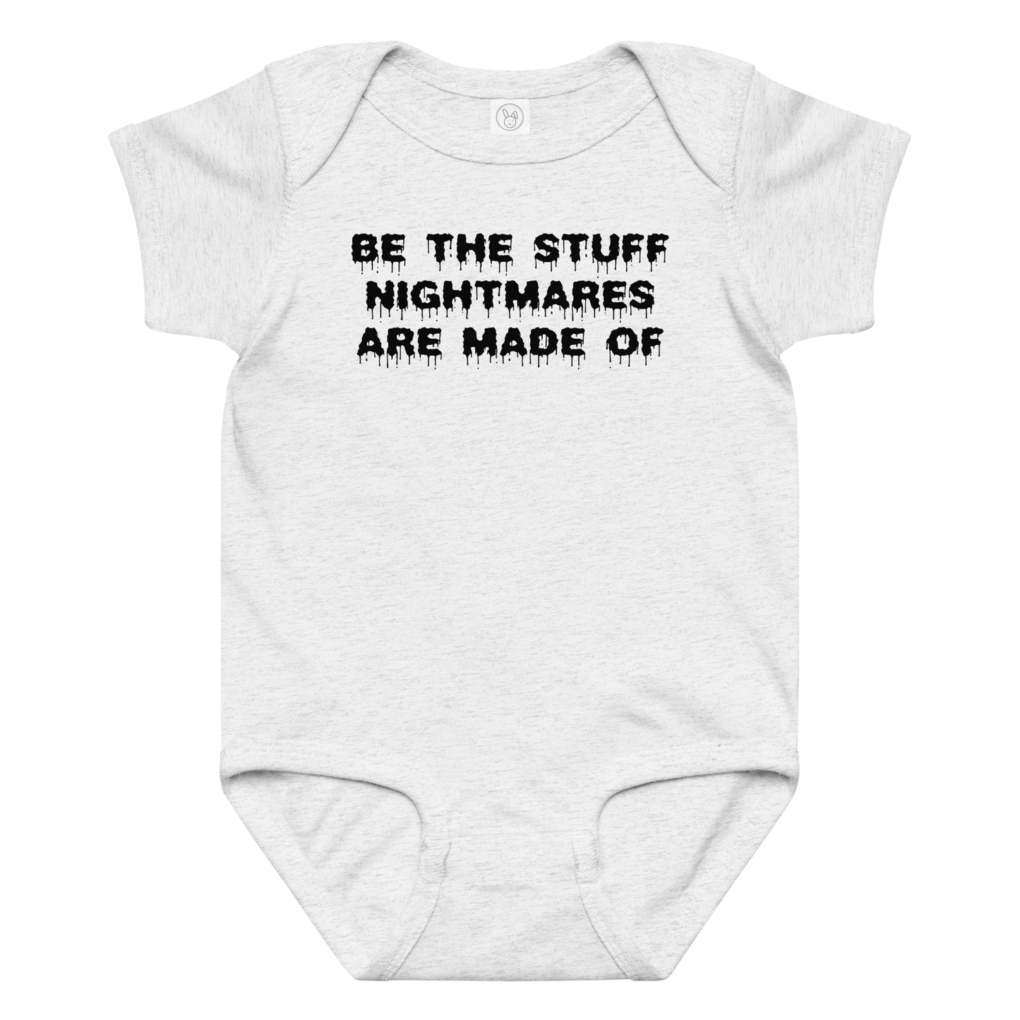 "Be the stuff nightmares are made of" printed on a ash baby jersey bodysuit laying on a flat surface amongst other clothes