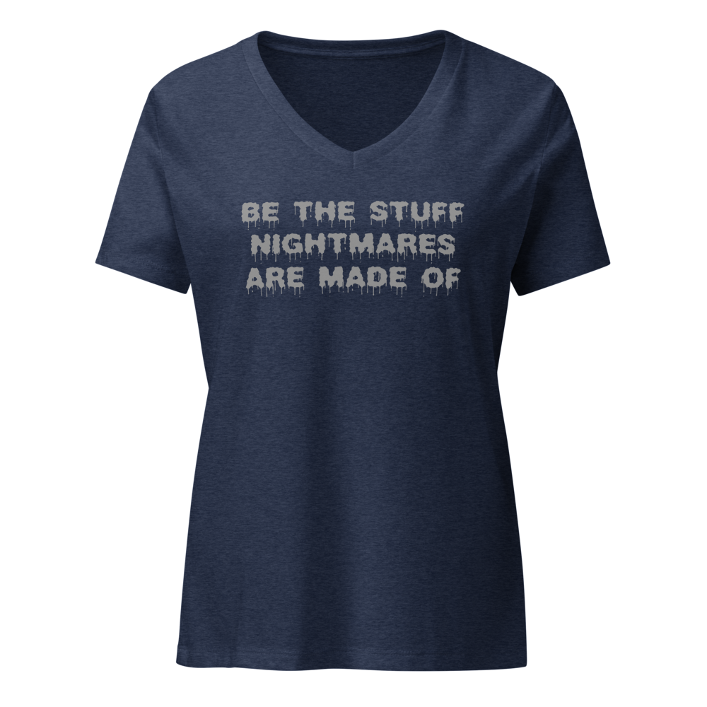 "Be the stuff nightmares are made of" printed on a heather navy on an invisible / simulated body