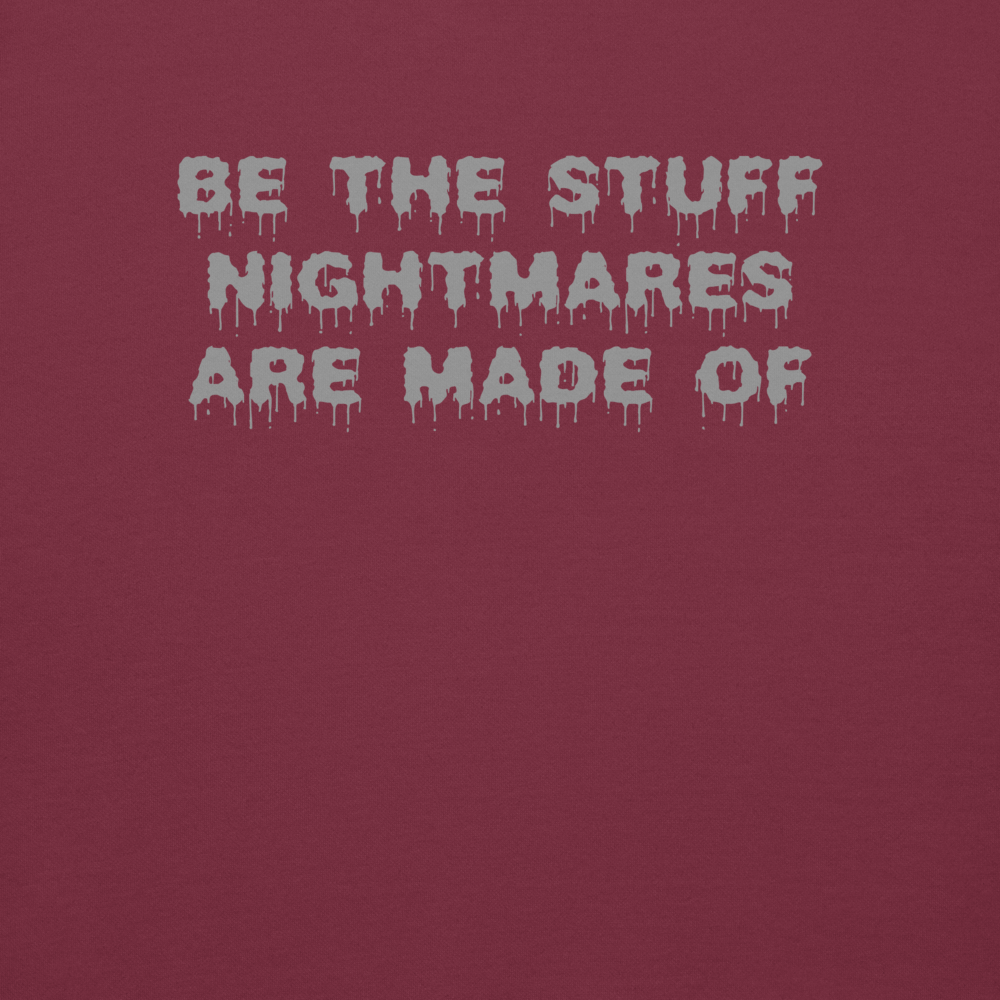 "Be the stuff nightmares are made of" printed on a maroon background