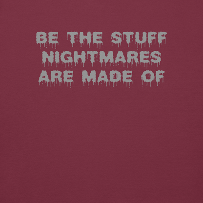 "Be the stuff nightmares are made of" printed on a maroon background