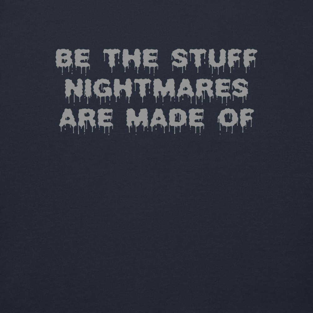"Be the stuff nightmares are made of" printed on a navy blazer background