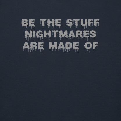 "Be the stuff nightmares are made of" printed on a navy blazer background