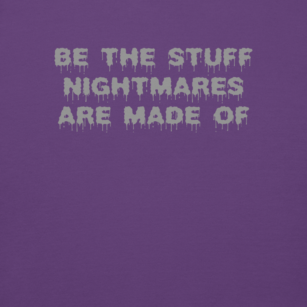 "Be the stuff nightmares are made of" printed on a purple background