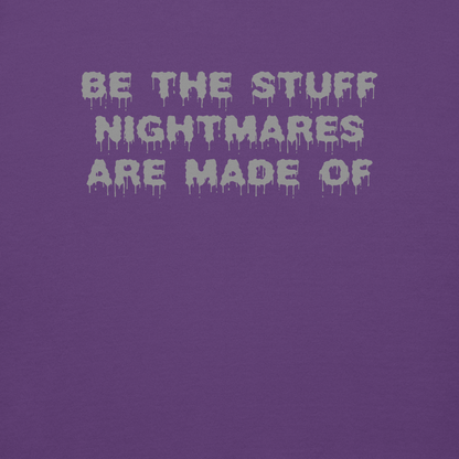 "Be the stuff nightmares are made of" printed on a purple background