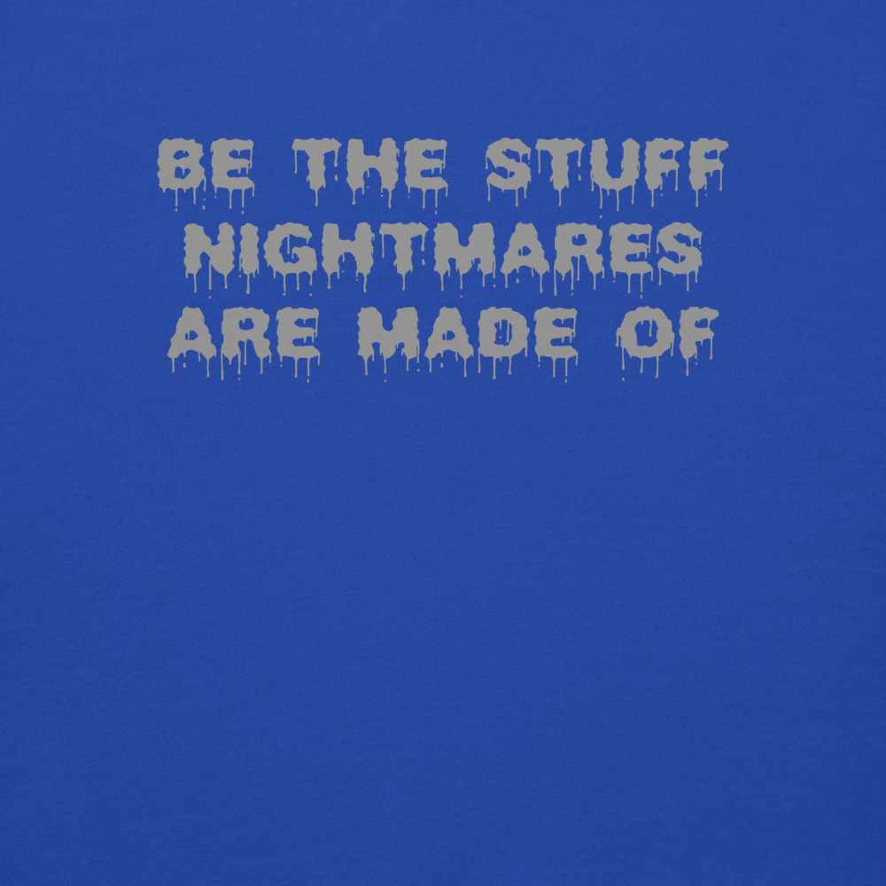 "Be the stuff nightmares are made of" printed on a team royal background