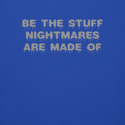 "Be the stuff nightmares are made of" printed on a team royal background