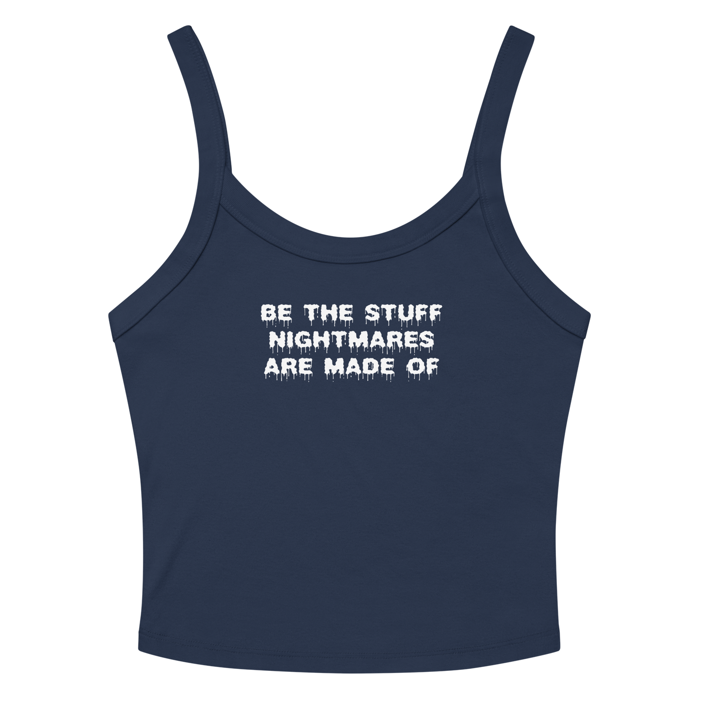 "Be the stuff nightmares are made of" printed on a solid navy blend women's micro-rib tanktop laying on a flat surface amongst sunglasses and shorts