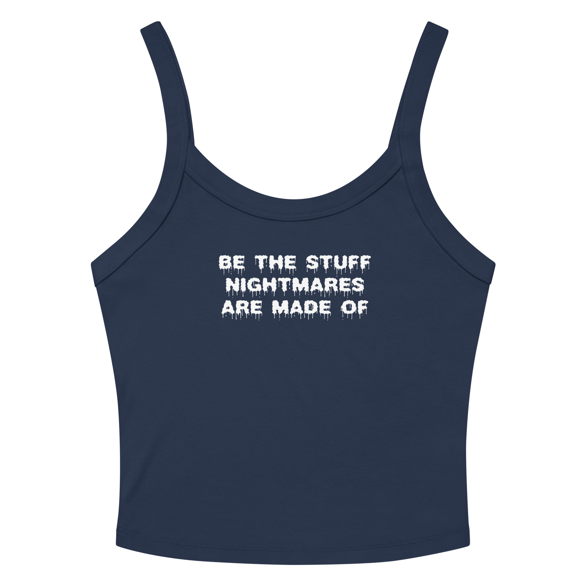 "Be the stuff nightmares are made of" printed on a solid navy blend women's micro-rib tanktop laying on a flat surface amongst sunglasses and shorts