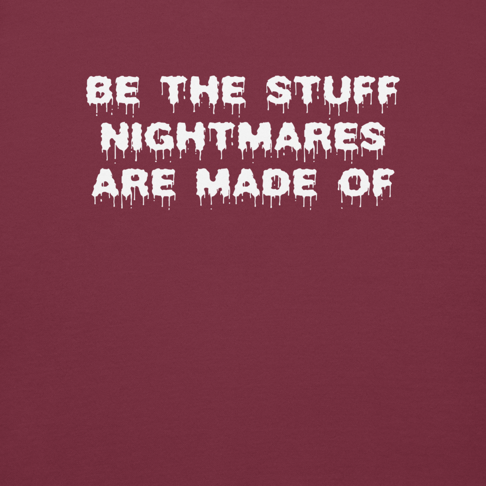 "Be the stuff nightmares are made of" printed on a maroon background