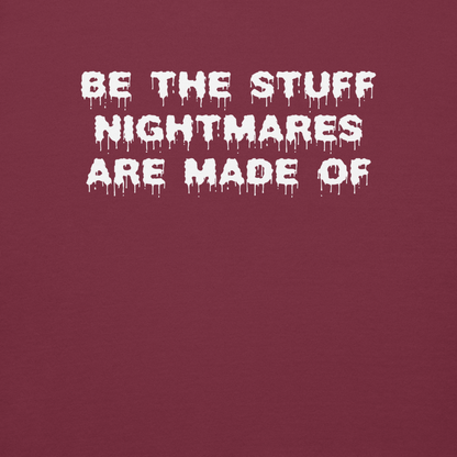 "Be the stuff nightmares are made of" printed on a maroon background