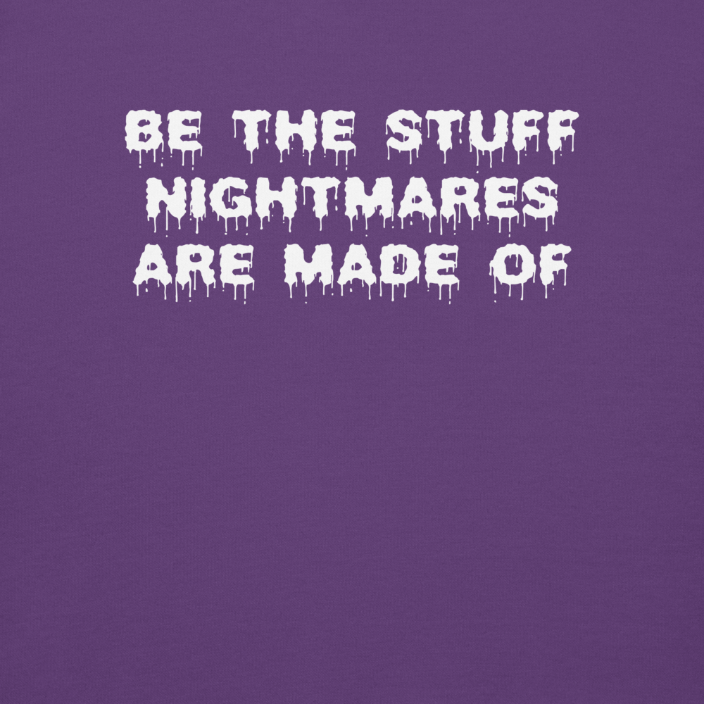 "Be the stuff nightmares are made of" printed on a purple background