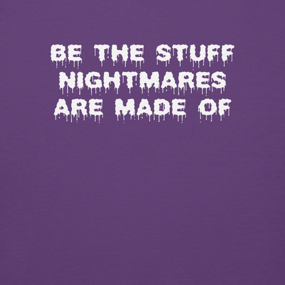 "Be the stuff nightmares are made of" printed on a purple background