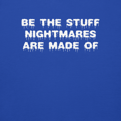 "Be the stuff nightmares are made of" printed on a team royal background