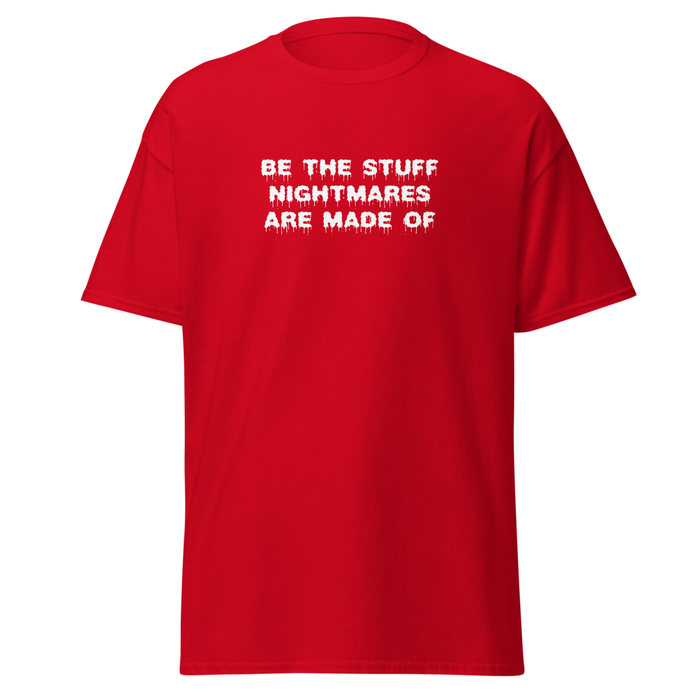 "Be the stuff nightmares are made of" printed on a red on an invisible body