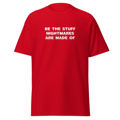 "Be the stuff nightmares are made of" printed on a red on an invisible body