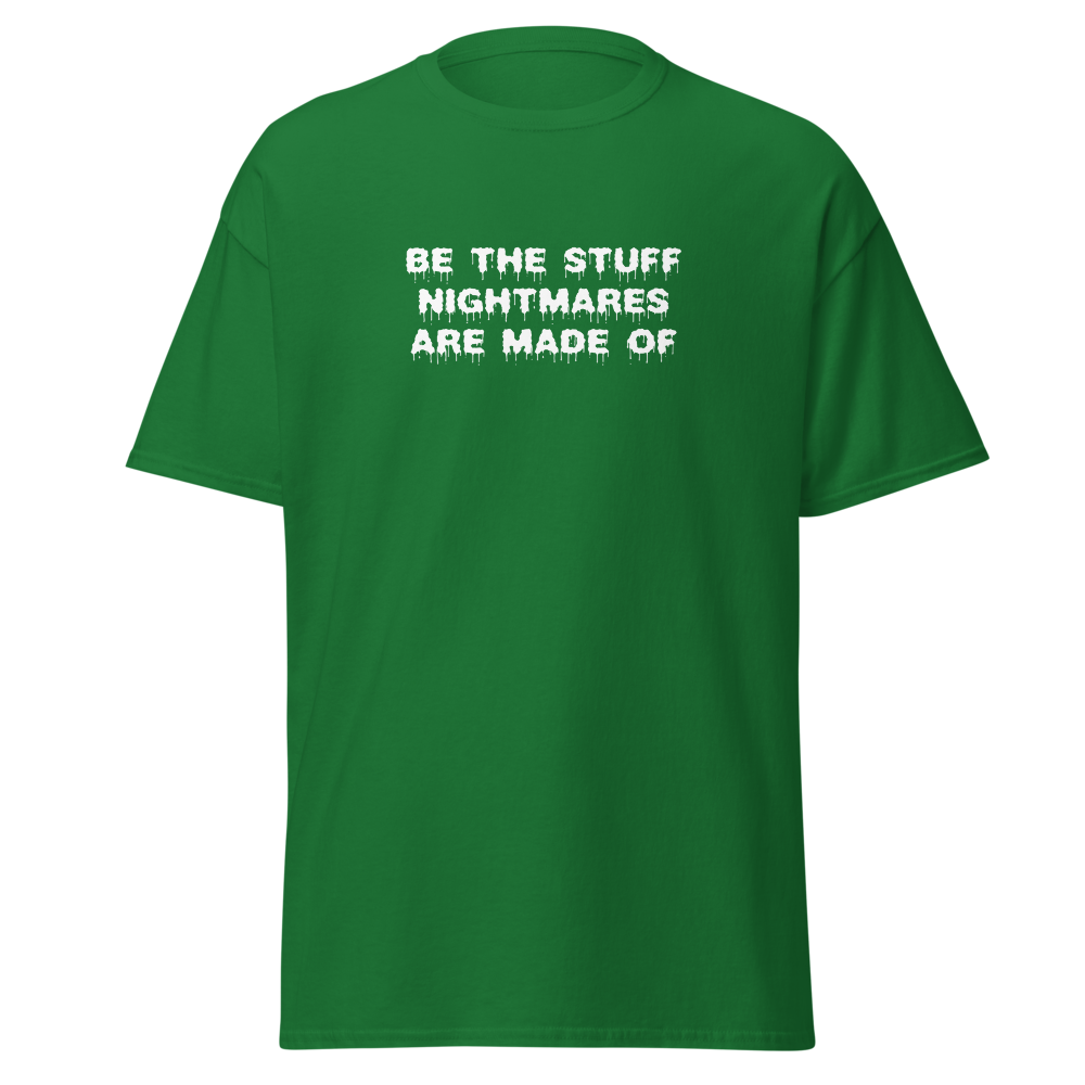 "Be the stuff nightmares are made of" printed on a turf green on an invisible body