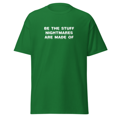 "Be the stuff nightmares are made of" printed on a turf green on an invisible body
