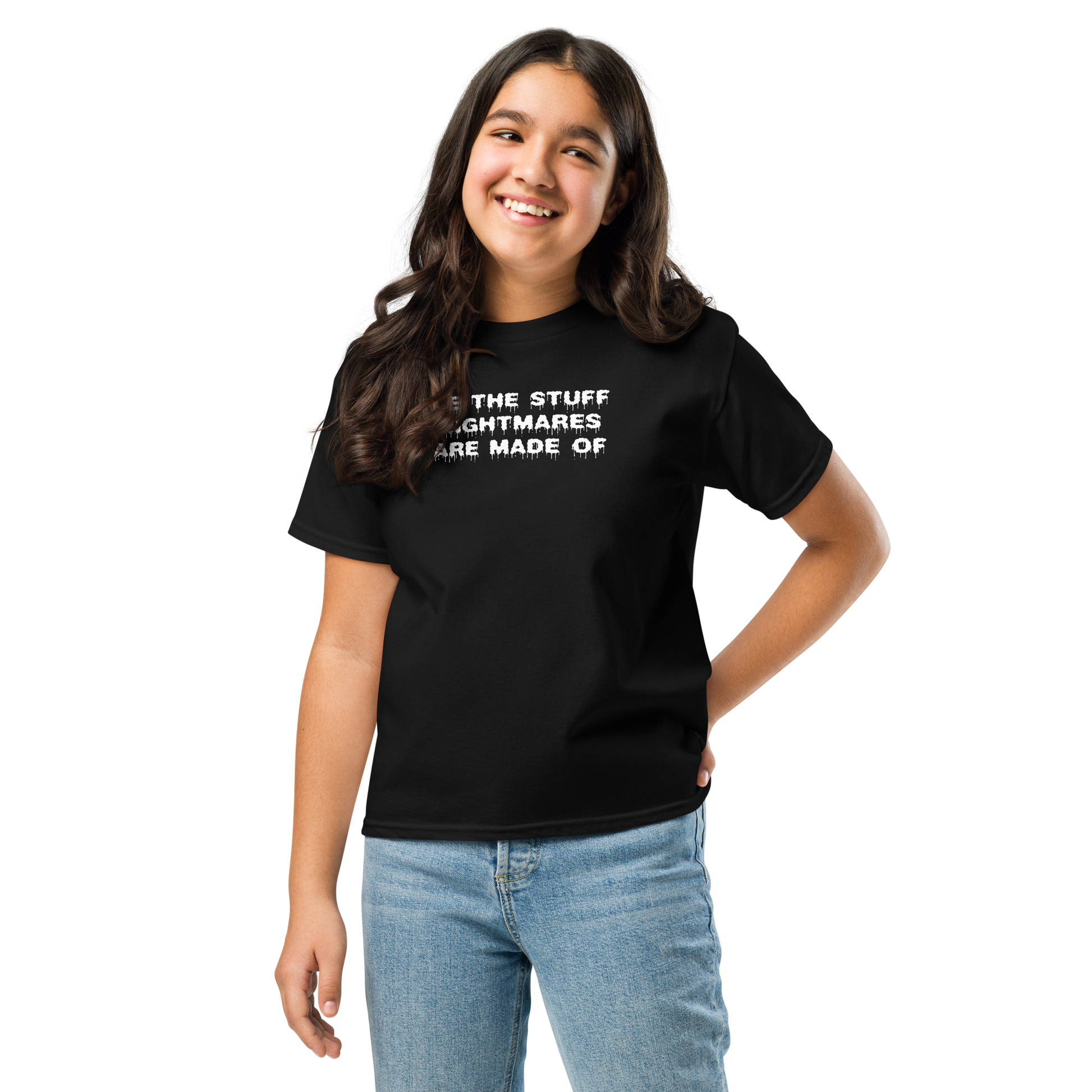 "Be the stuff nightmares are made of" printed on a black youth classic tee worn by a female