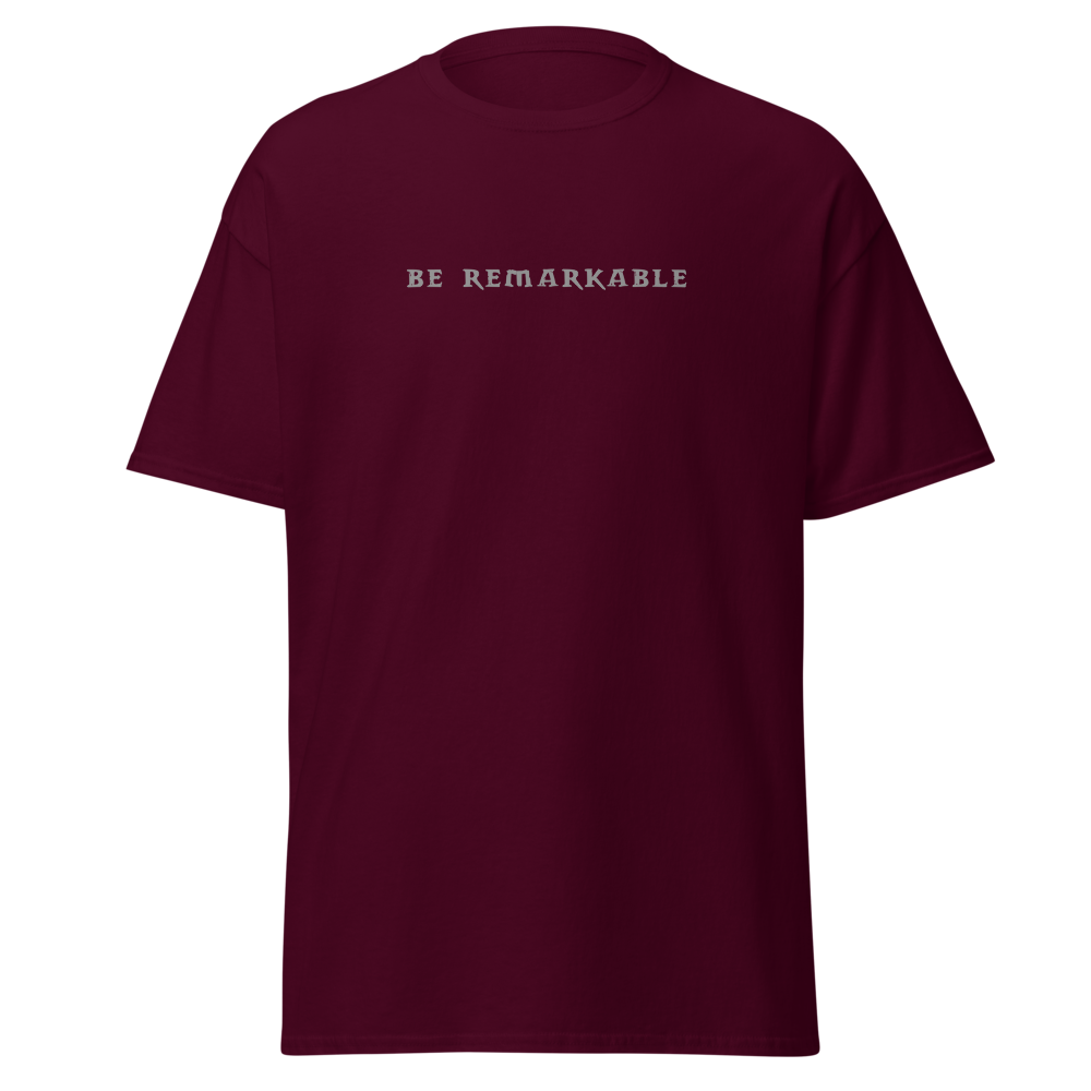"Be remarkable" printed on a maroon on an invisible body