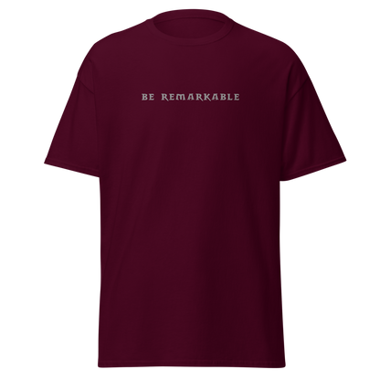 "Be remarkable" printed on a maroon on an invisible body