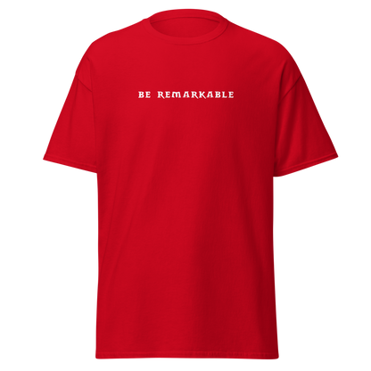 "Be remarkable" printed on a red on an invisible body