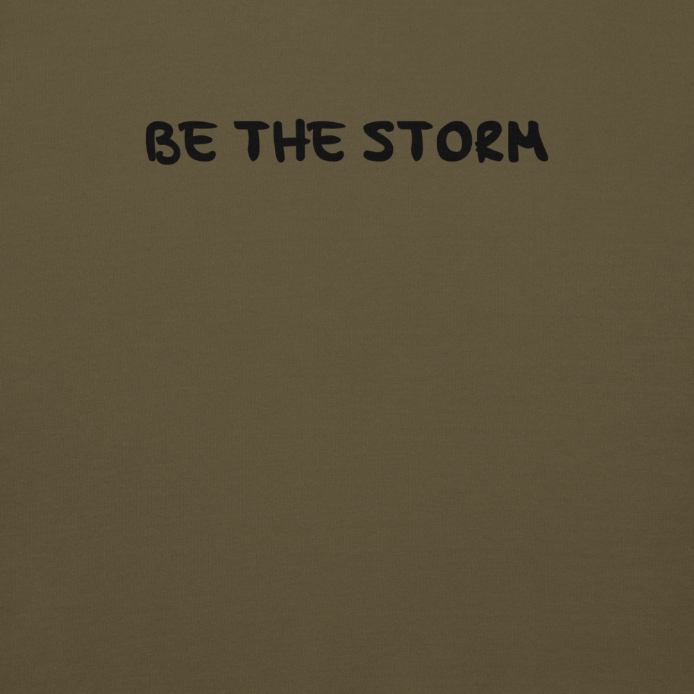"Be the storm" printed on a military green background
